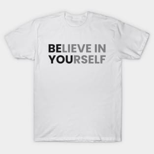 Believe In Yourself | Be You T-Shirt